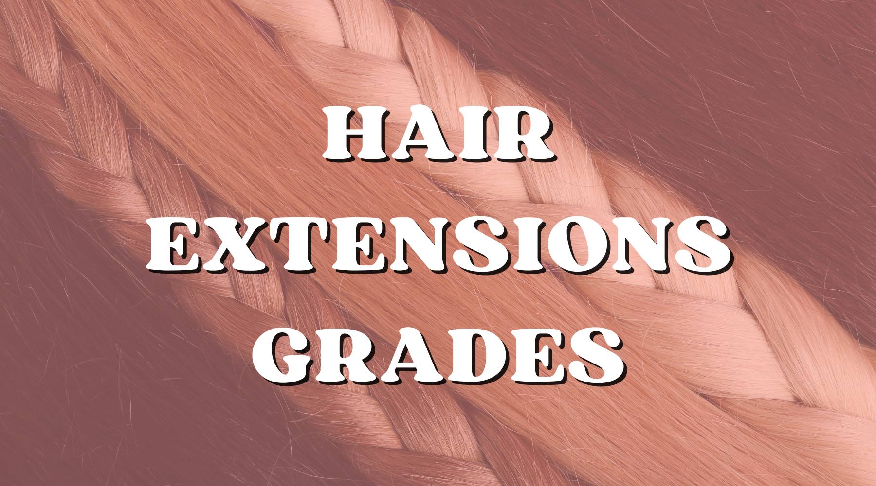 Hair Extension Grades 5A, 6A, 7A, 8A, 9A, 10A Private Label