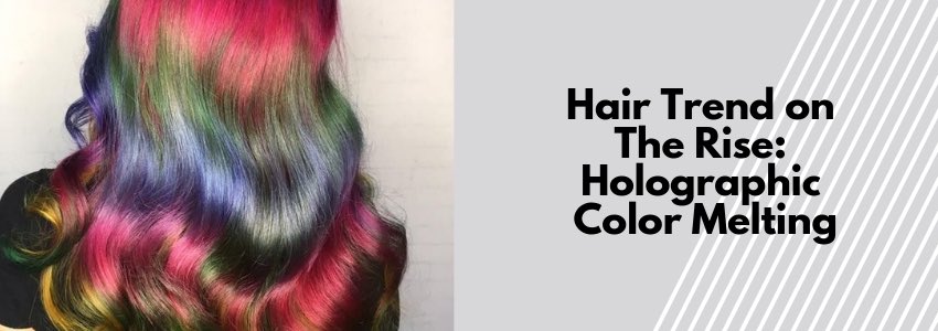 Holographic Hair Trend - Why It's The Pastel Rainbow Colour Trend
