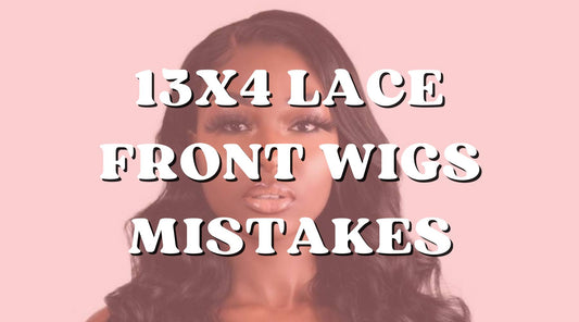 Avoid These 7 Common Mistakes When Wearing a 13x4 Wig!