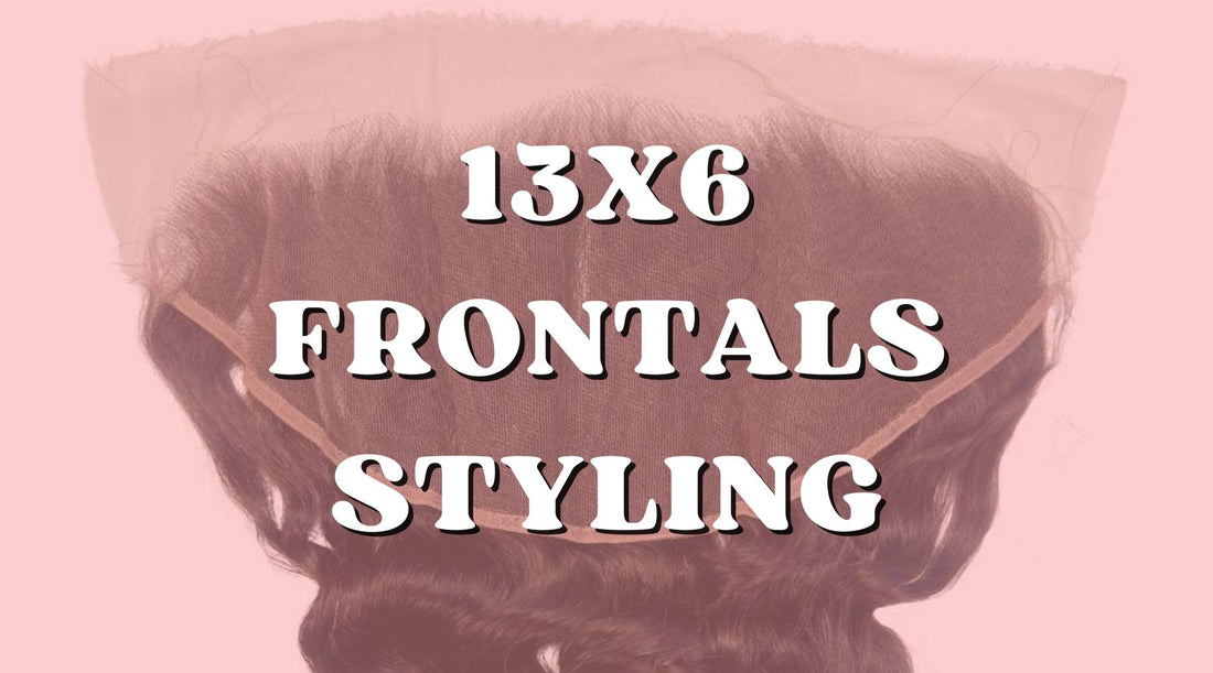 How to Style 13x6 HD Lace Frontals for a Fabulous Look