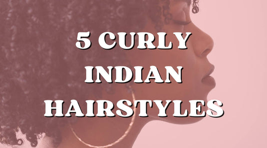 5 Indian Curly Hairstyles