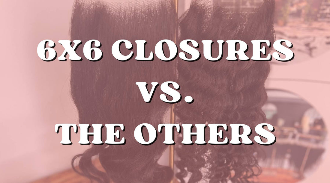 6x6 Lace Closures vs. Other Closure Sizes: Which Is Right for You?