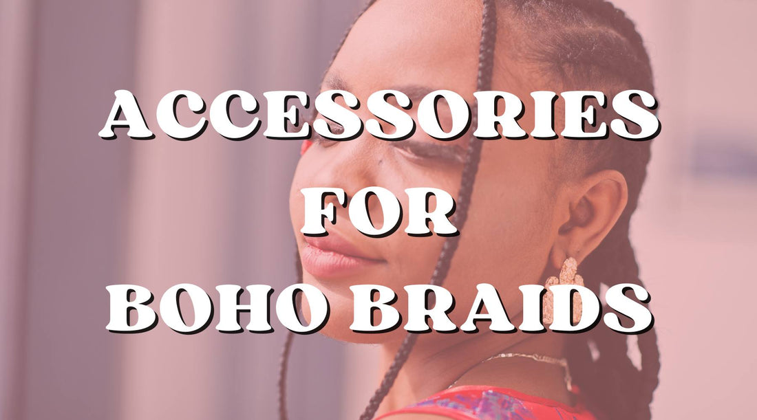 Popular Accessories to Enhance Boho Braids