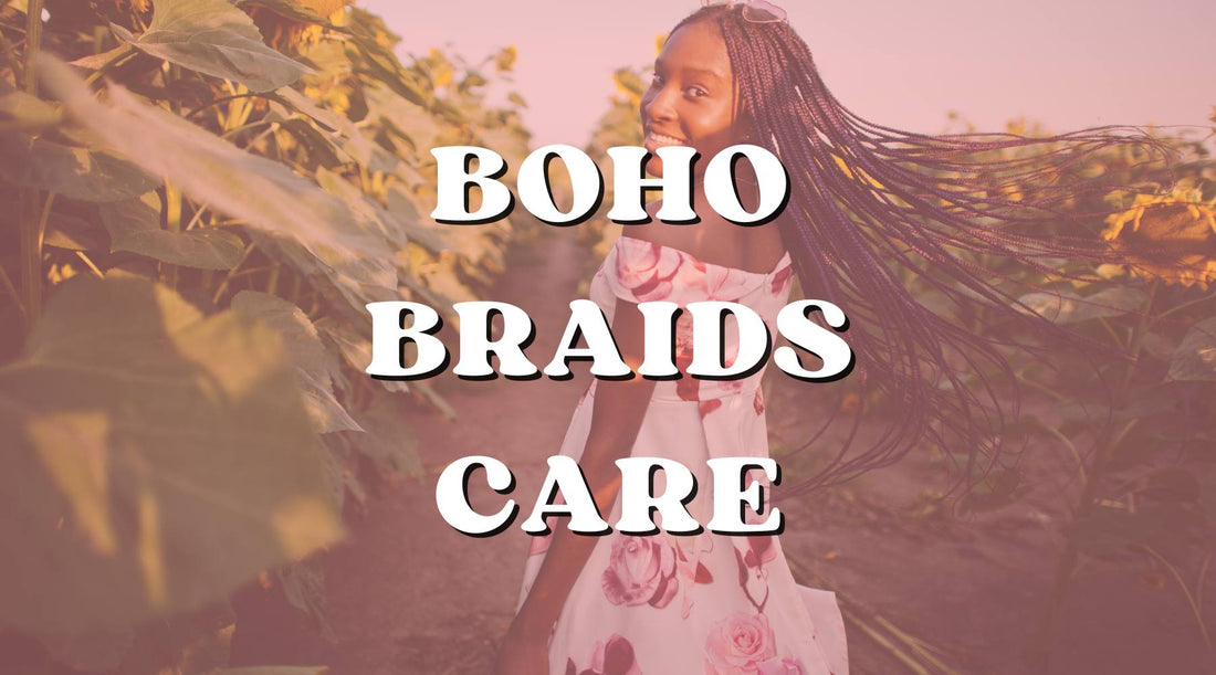 How to Maintain Boho Braids