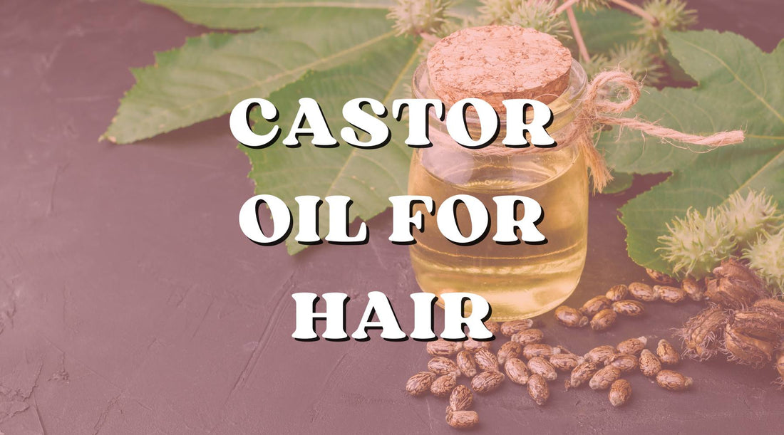 The Best 5 Reasons to Use Castor Oil for Your Hair