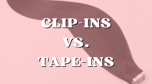 Clip-Ins vs. Tape-Ins