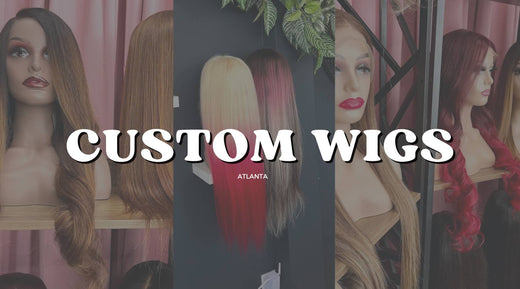 Where Can I Customize a Wig in Atlanta?