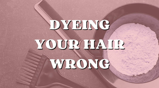 10 Ways You’re Dying Your Hair Wrong & What to Do Instead