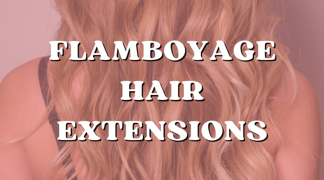 Oh la la! Flamboyage Coloring Technique on Hair Extensions