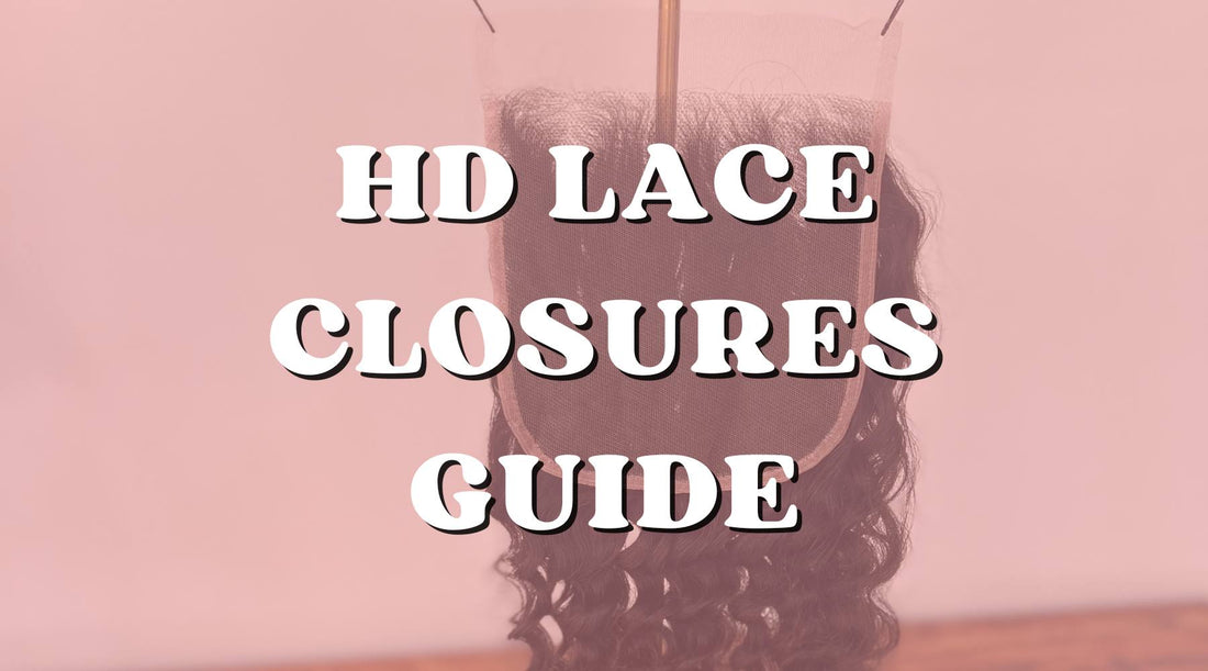 Ultimate Guide for HD Lace Closures: All the Info!