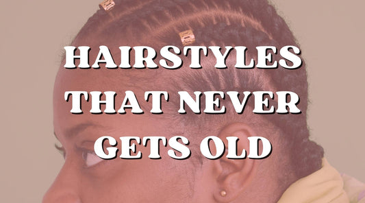 Hairstyles That’ll Never Get Old or Outdated