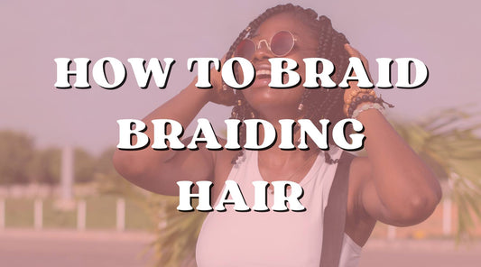 How to Braid Braiding Hair