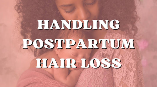 The Truth about Postpartum Hair Loss 