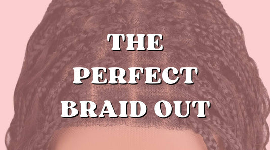 Braid Out Perfection: How to Get the Perfect Braid Out!