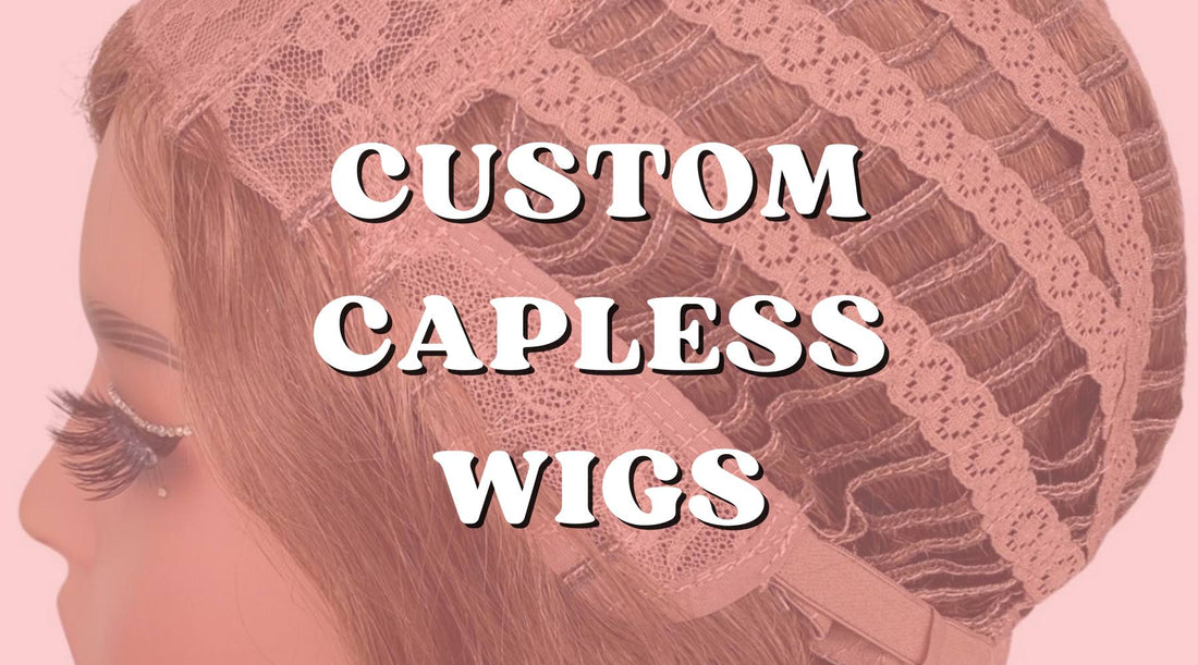 How to Order a Custom Capless Wig in a Few Steps