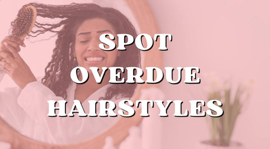 How to Know When Your Hairstyle Is Overdue!