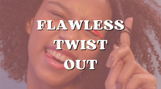 How to Get a Flawless Twist Out on Your Hair