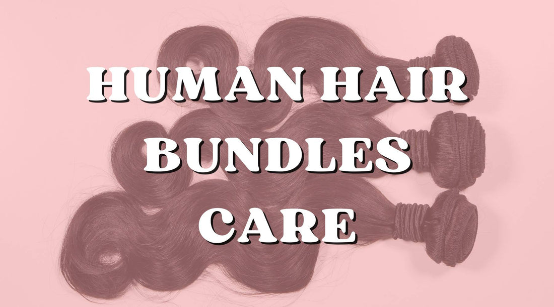 Human Hair Bundles Care Hacks