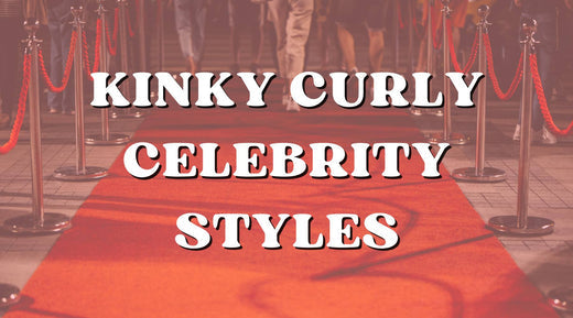 Top 5 Celebrity Hairstyles You Can Rock with Brazilian Kinky Curly Hair