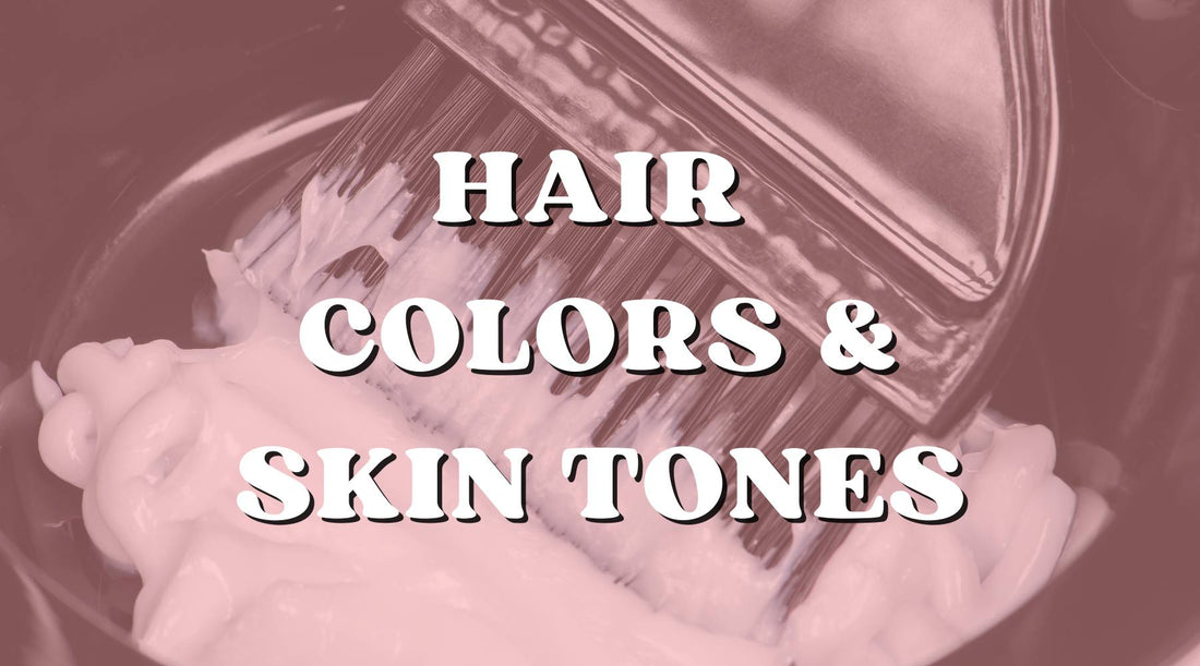 Best Hair Color for Every Skin Tone