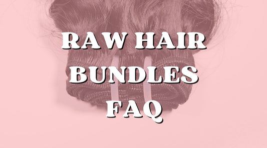 Raw Hair FAQ: Your Questions Answered