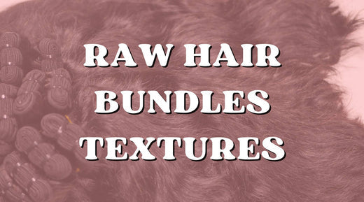 Raw Hair Bundles for Different Hair Textures: Straight, Wavy, and Curly