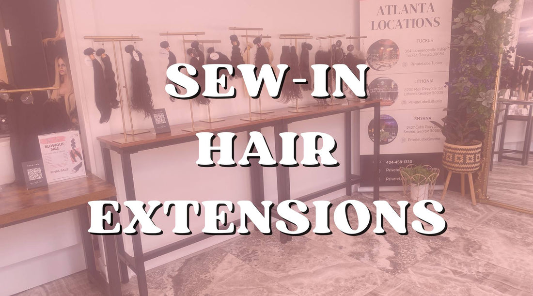 The Ultimate Guide to Sew-In Hair Extensions