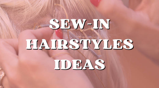 Sew-In Hairstyles: Pros, Cons, and Best Practices