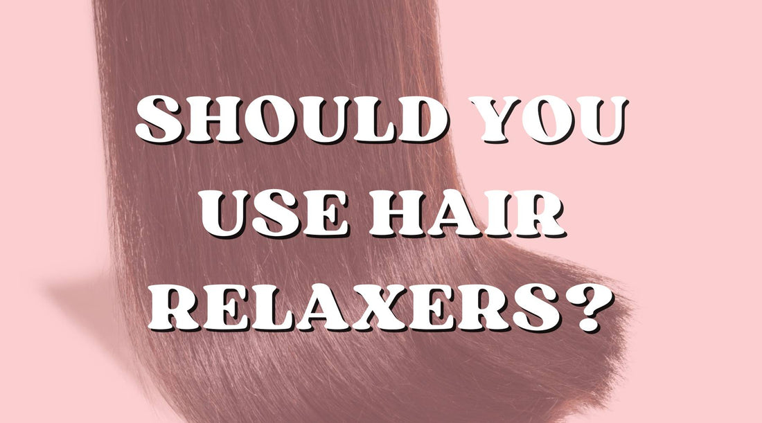 Are Hair Relaxers Really a Thing of the Past?