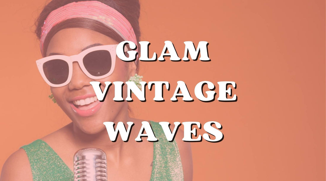 The Ultimate Way to Get Glam Vintage Waves