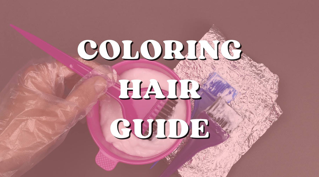 Coloring Hair: Everything You Need to Know