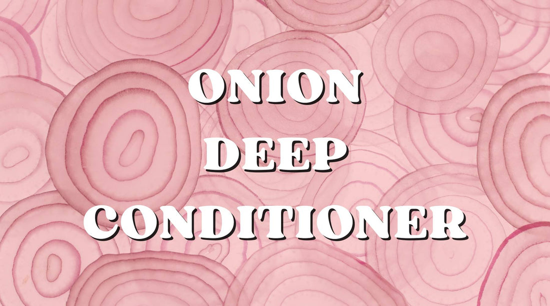 DIY Hair Repair: Onion Deep Conditioner