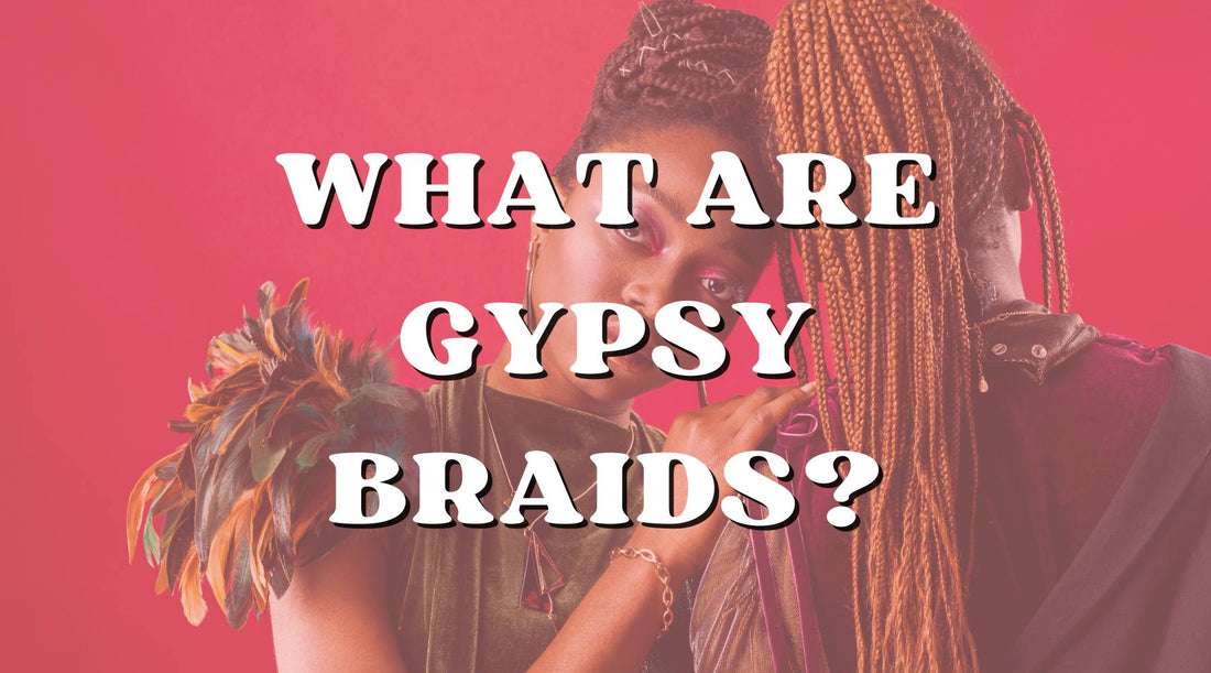 What Are Gypsy Braids? And How to Pull It Off?