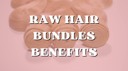 Benefits of Choosing Raw Hair Bundles Over Processed Hair