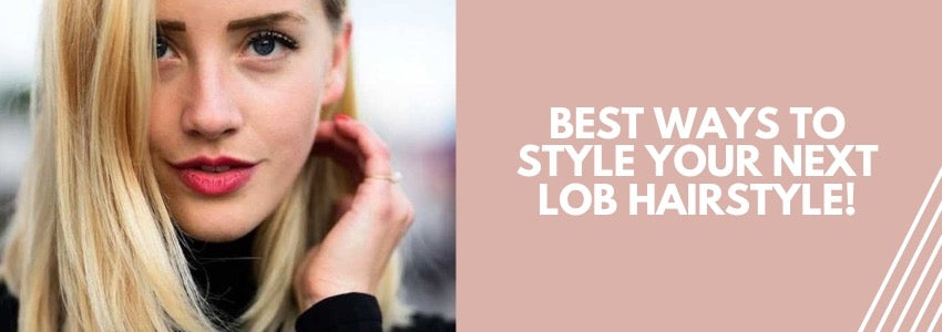 Best Ways to Style Your Next Lob Hairstyle! – Private Label