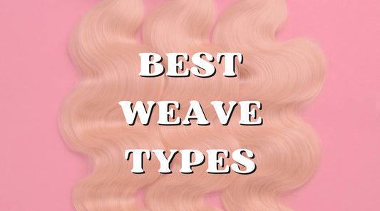 best weave types
