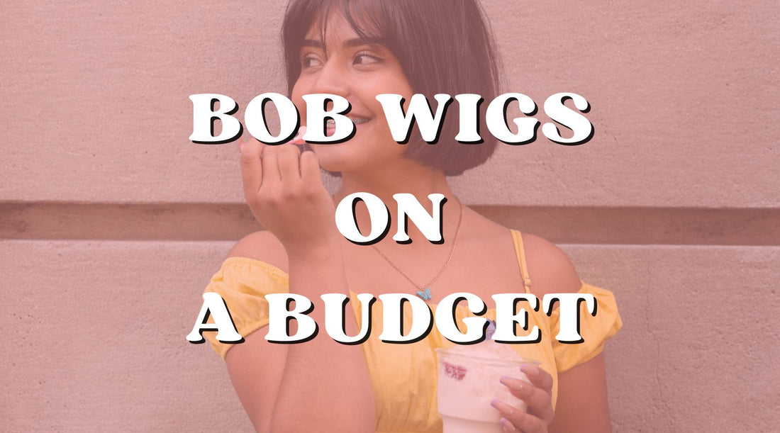 Bob Wigs on a Budget: Affordable Options That Look Like a Million Bucks!