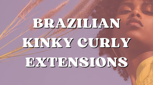 Brazilian Kinky Curly Extensions