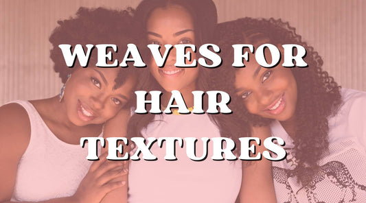 Weaves for different hair textures