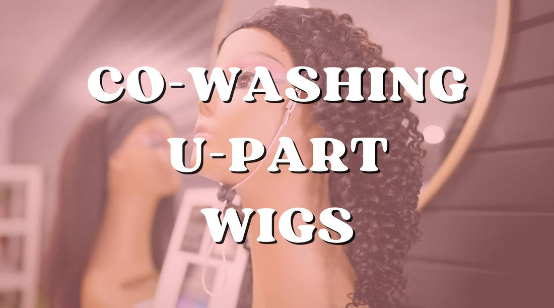 Top Tips for Washing and Conditioning U-Part Wigs