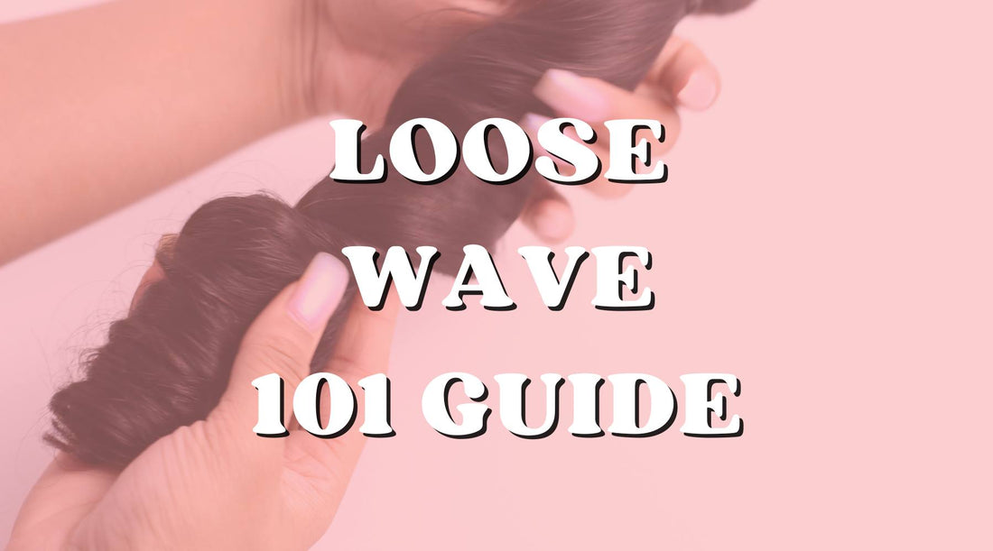 Hair 101: Everything About Loose Wave Bundles