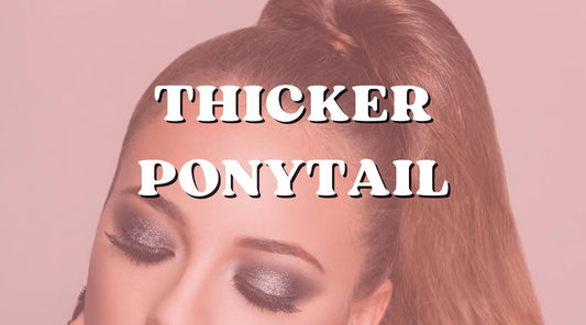 6 Ways To Grow a Thicker Ponytail You Can Do Now!