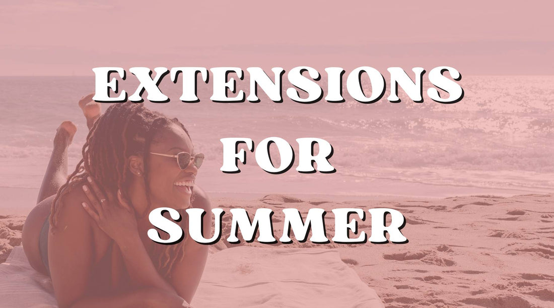 Why Should Hair Extensions Be Worn In The Summer?