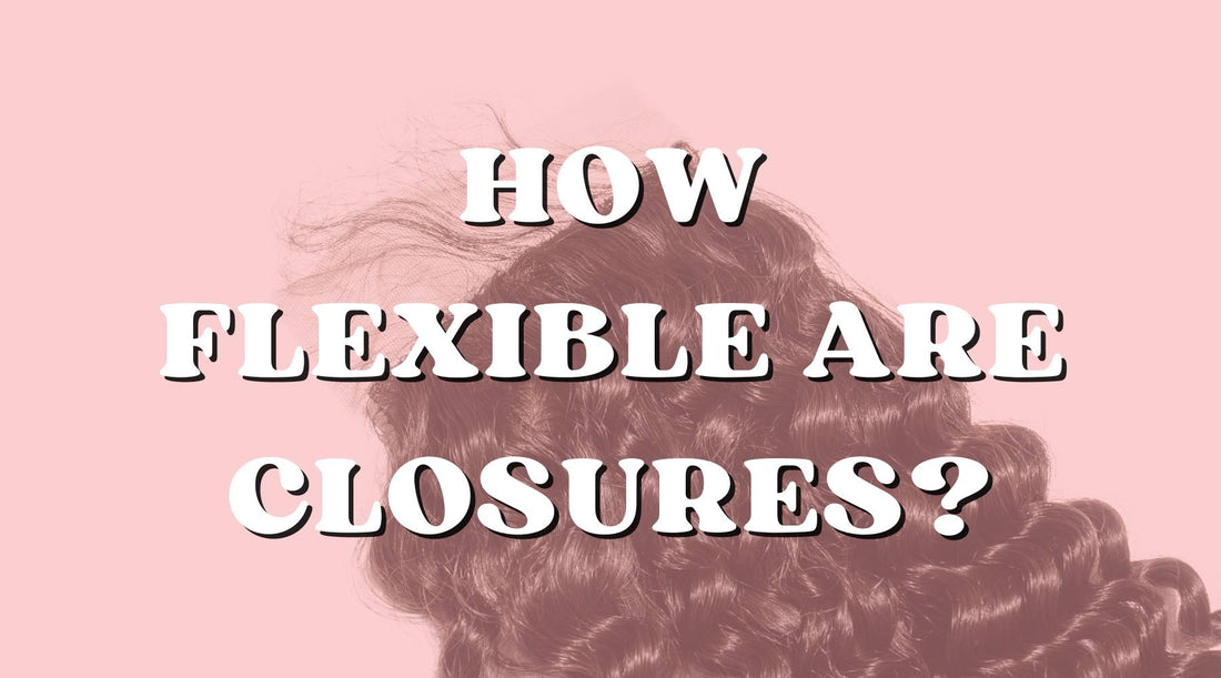 How Flexible Is Your Closure & Why it Matters!