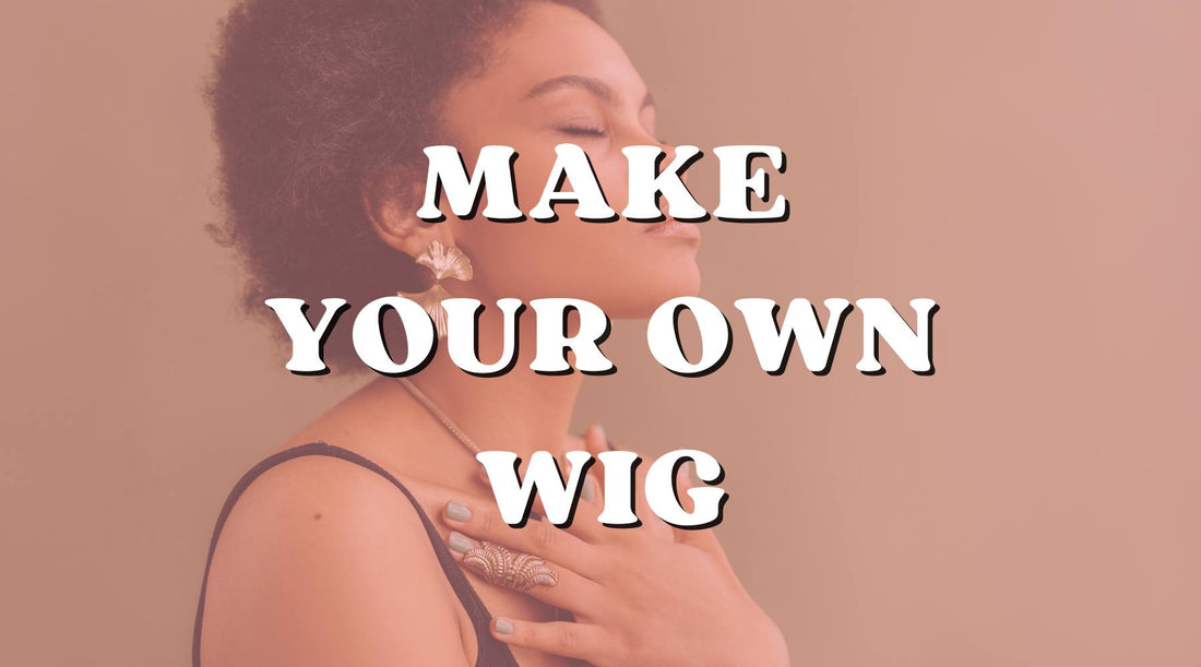 Make your own wig step-by-step