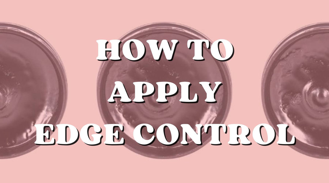 How to Apply Edge Control for a Sleek Look Step-By-Step