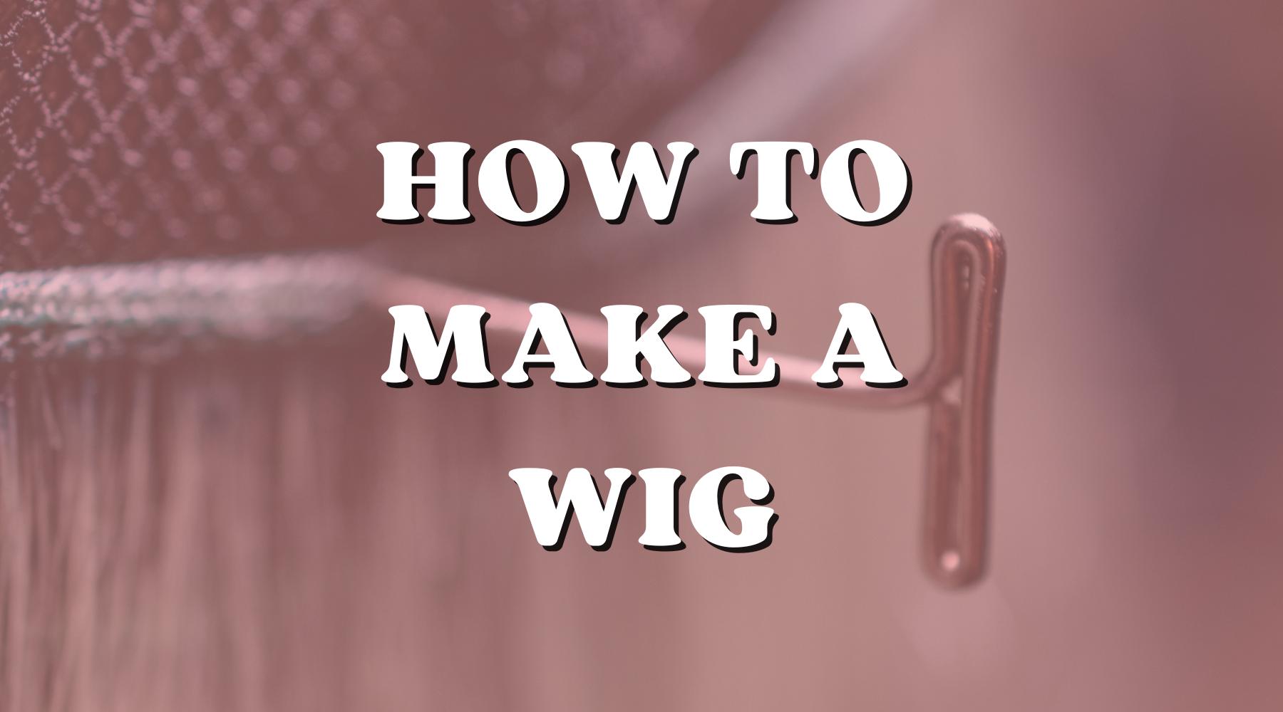 How to Make a Wig Step by Step Private Label