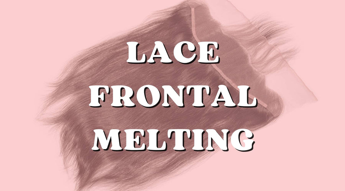 Learn to melt your lace frontals