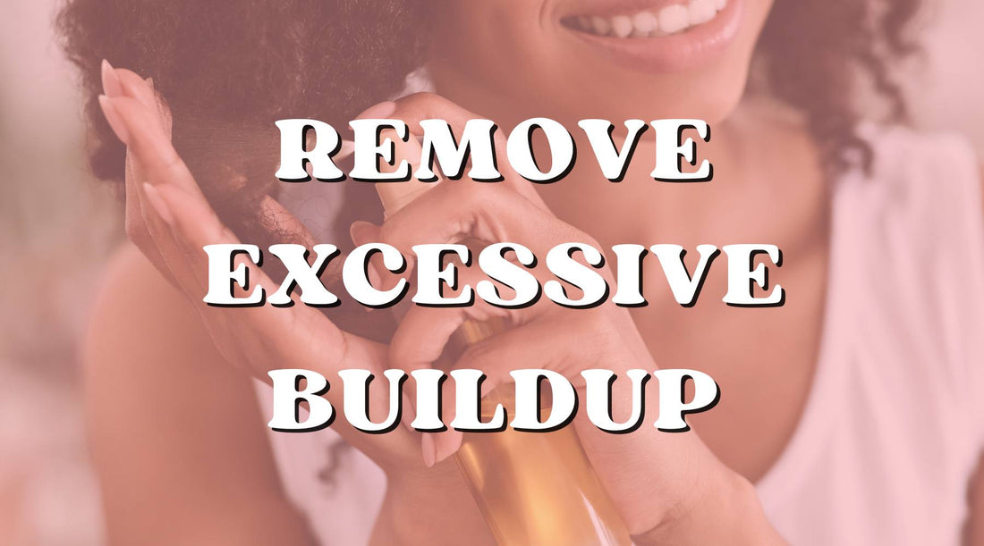 How to remove excessive build-up