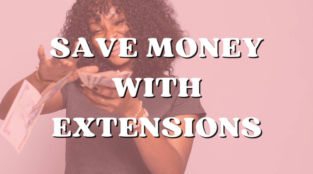 10 Ways Hair Extensions Are Helping You Save Money